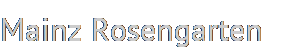 Mainz Rosengarten